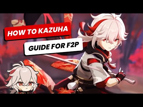 Is kazuha good for F2P? – Gaming Section : Magazine Gaming, E-sport